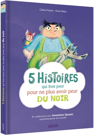 5 histoires qui font peur pour ne plus avoir peur du noir - Céline Potard