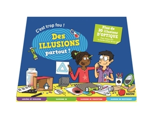 Des illusions partout ! : c'est trop fou ! - Alice Vettoretti