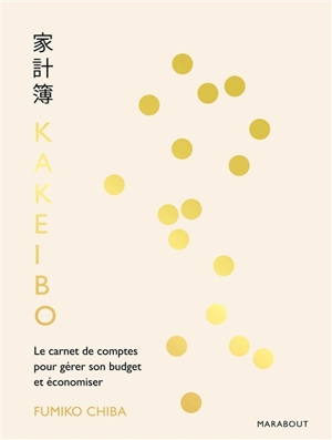 Kakeibo : le carnet de comptes pour gérer son budget et économiser - Fumiko Chiba