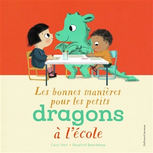 Les bonnes manières pour les petits dragons à l'école - Caryl Hart