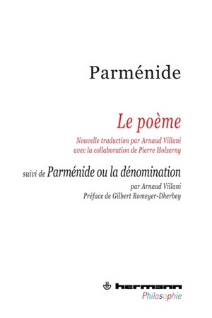 Le poème. Parménide ou La dénomination - Parménide d'Elée