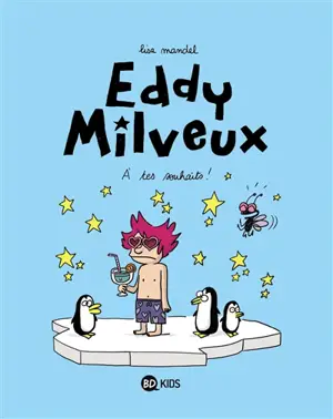 Eddy Milveux. Vol. 3. A tes souhaits ! - Lisa Mandel
