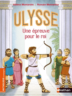 Ulysse : une épreuve pour le roi - Hélène Montardre