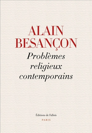 Problèmes religieux contemporains - Alain Besançon