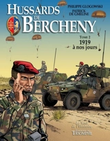 Hussards de Bercheny. Vol. 2. 1919 à nos jours - Philippe Glogowski
