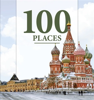 100 places : les cent plus belles places du monde - Ap van Riksoort