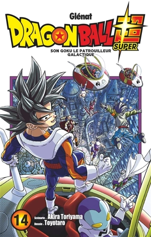 Dragon ball super. Vol. 14. Son Goku le patrouilleur galactique - Akira Toriyama