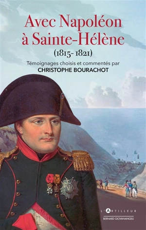 Avec Napoléon à Sainte-Hélène (1815-1821)