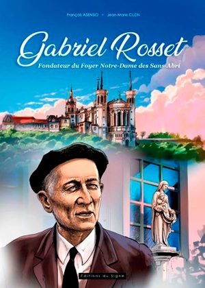 Gabriel Rosset, fondateur du Foyer Notre-Dame des Sans-Abri - François Asensio