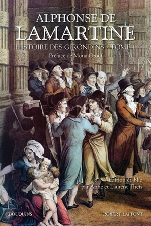 Histoire des Girondins. Vol. 1 - Alphonse de Lamartine