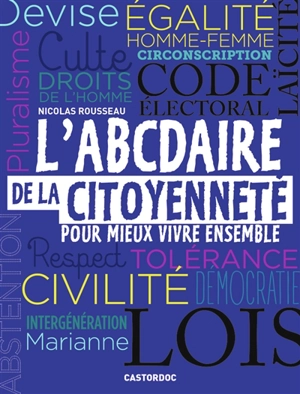 L'abcdaire de la citoyenneté pour mieux vivre ensemble - Nicolas Rousseau