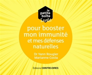 La petite boîte santé pour booster mon immunité et mes défenses naturelles - Yann Rougier
