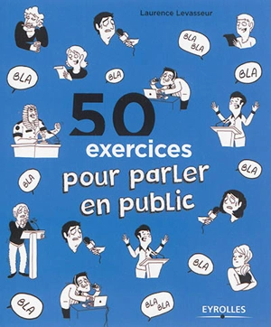 50 exercices pour parler en public - Laurence Levasseur