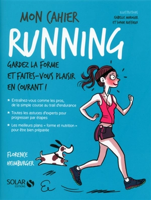 Mon cahier running : gardez la forme et faites-vous plaisir en courant ! - Florence Heimbuger