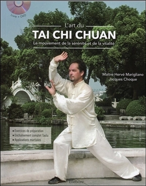 L'art du tai chi chuan : le mouvement de la sérénité et de la vitalité - Hervé Marigliano