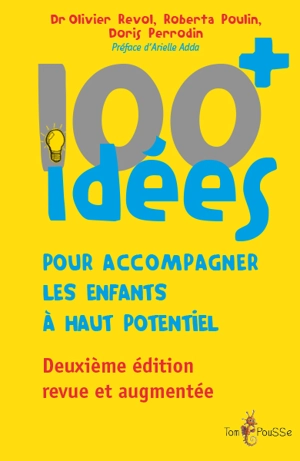 100 idées + pour accompagner les enfants à haut potentiel - Doris Perrodin-Carlen