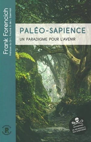 Paléo-sapience : un paradigme pour l'avenir - Frank Forencich