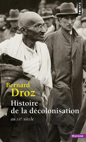 Histoire de la décolonisation au XXe siècle - Bernard Droz