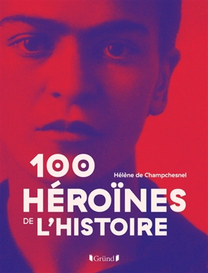 100 héroïnes de l'histoire - Hélène de Champchesnel