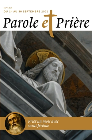 Parole et prière, n° 135. Prier un mois avec saint Jérôme