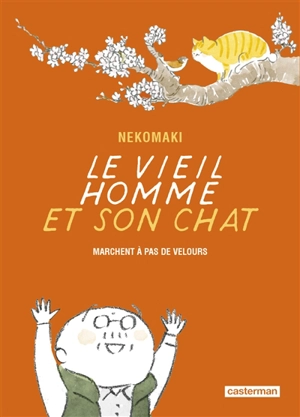 Le vieil homme et son chat. Vol. 6. Le vieil homme et son chat marchent à pas de velours - Nekomaki