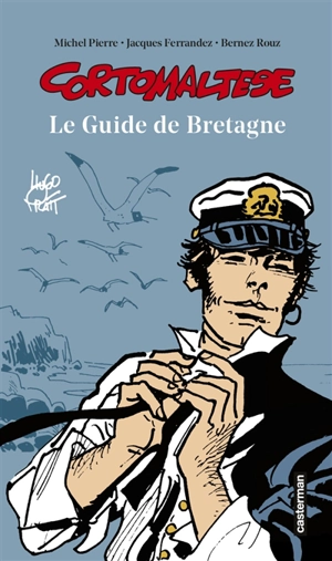 Corto Maltese : le guide de Bretagne - Michel Pierre