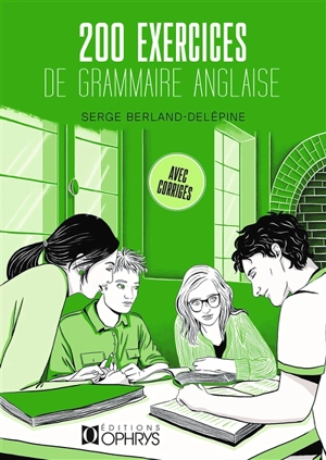 200 exercices de grammaire anglaise : avec corrigés - Serge Berland-Delépine