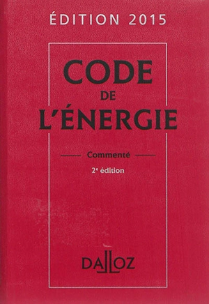 Code de l'énergie commenté : édition 2015