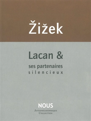 Lacan & ses partenaires silencieux - Slavoj Zizek