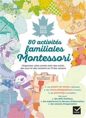 80 activités familiales Montessori : septembre 2019-décembre 2020 : organisez votre année avec des outils, des jeux et des conseils au fil des saisons - Kathleen Maurand Soler