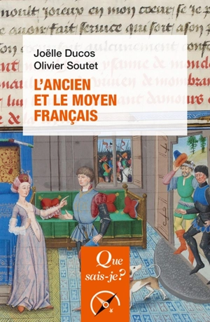 L'ancien et le moyen français - Joëlle Ducos