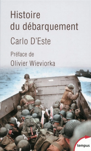 Histoire du Débarquement : janvier-juillet 1944 - Carlo D'Este