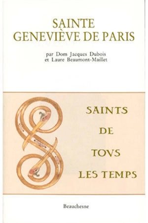 Sainte Geneviève de Paris : la vie, le culte, l'art - Jacques Dubois