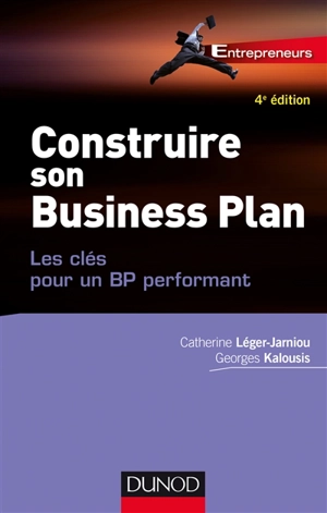 Construire son business plan : les clés pour un BP performant - Catherine Léger-Jarniou