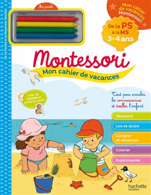 Mon cahier de vacances Montessori : de la PS à la MS, 3-4 ans - Sandra Lebrun