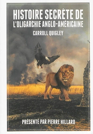 Histoire secrète de l'oligarchie anglo-américaine - Carroll Quigley