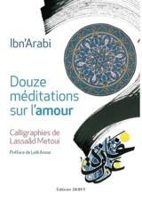 Douze méditations sur l'amour - Muhammad Ibn Ali Muhyi al-Din Ibn al-Arabi