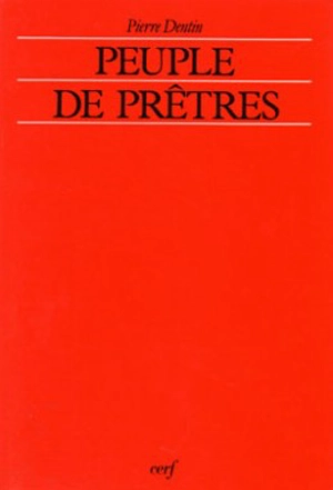 Peuple de prêtres...? - Pierre Dentin