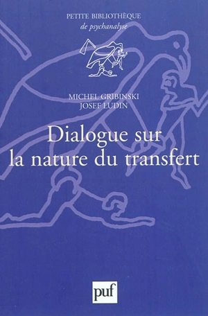 Dialogue sur la nature du transfert - Michel Gribinski