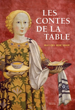 Les contes de la table - Massimo Montanari