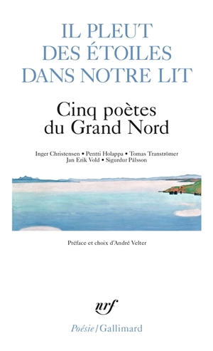 Il pleut des étoiles dans notre lit : cinq poètes du Grand Nord