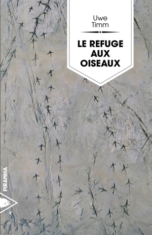 Le refuge aux oiseaux - Uwe Timm