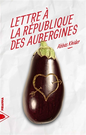 Lettre à la république des aubergines - Abbas Khider