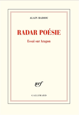 Radar poésie : essai sur Aragon - Alain Badiou