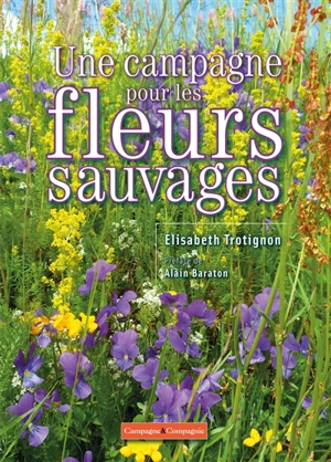 Une campagne pour les fleurs sauvages - Elisabeth Trotignon