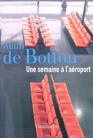 Une semaine à l'aéroport - Alain de Botton