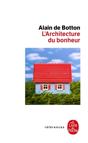 L'architecture du bonheur - Alain de Botton