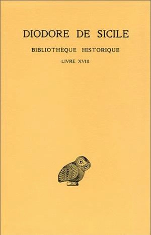 Bibliothèque historique. Vol. 13. Livre XVIII - Diodore de Sicile