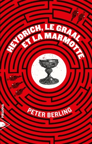 Heydrich, le Graal et la marmotte - Peter Berling