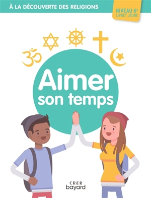 Aimer son temps, niveau 6e : livret jeune - Albertine Michel